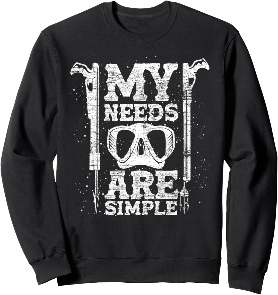 Meine Bedürfnisse sind einfach Taucher Geschenk Speerfischen Sweatshirt