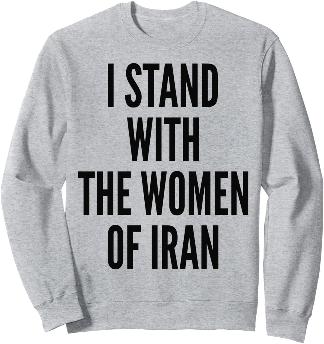 Ich stehe mit den Frauen von Iran, Iranian Revolution, #nohijab Sweatshirt