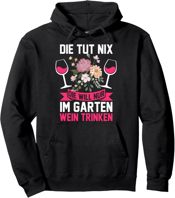 Garten Wein Gartenarbeit Pullover Hoodie