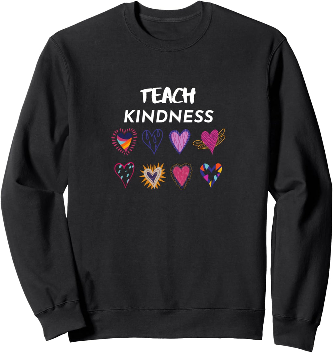 Lehren Sie Güte grosses Herz Geschenkidee für Männer Frauen Sweatshirt