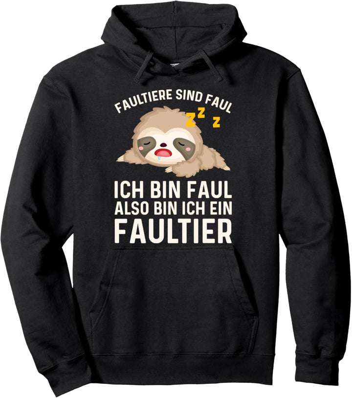 Faultiere Sind Faul Ich Bin Faul Also Bin Ich Ein Faultier Pullover Hoodie