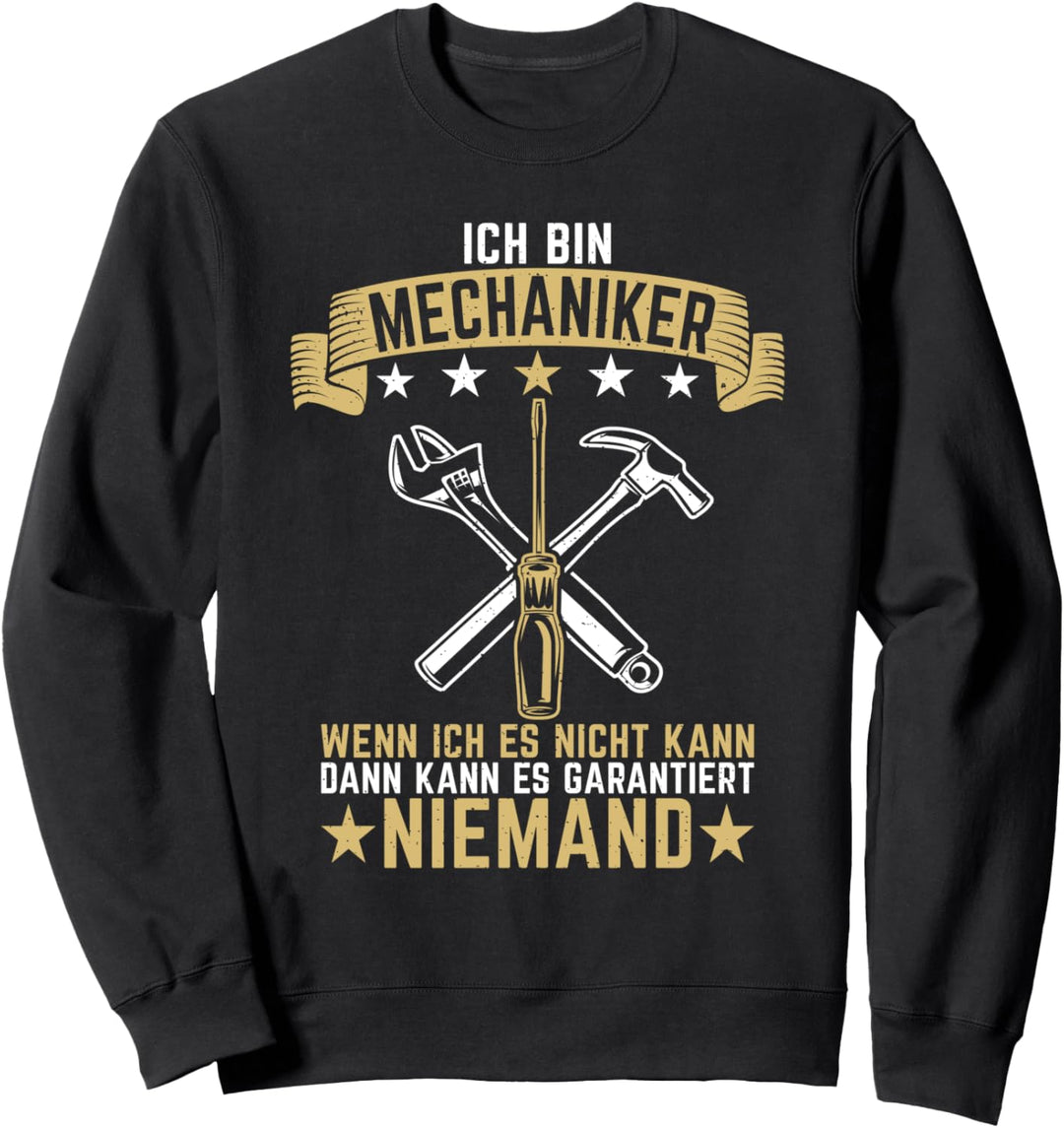 Ich bin Mechaniker wenn ich es kann kann es keiner Werkstatt Sweatshirt