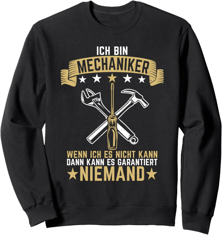 Ich bin Mechaniker wenn ich es kann kann es keiner Werkstatt Sweatshirt