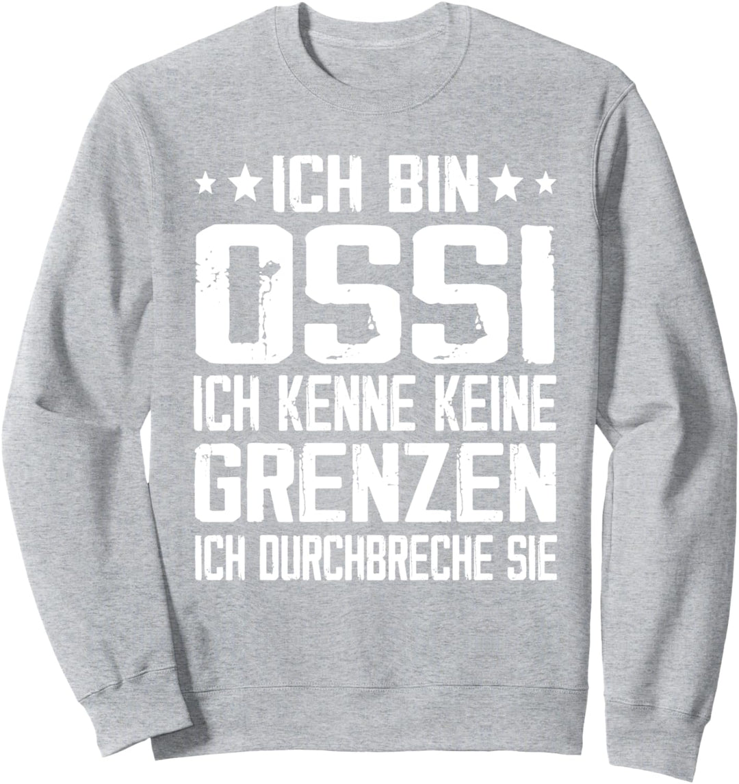 Ich bin Ossi Spruch Ostdeutschland Sweatshirt
