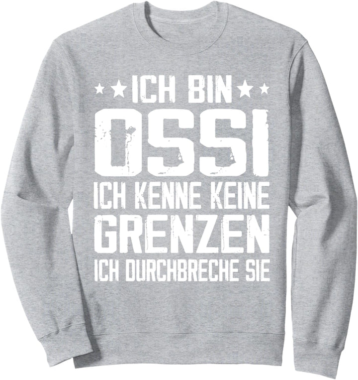 Ich bin Ossi Spruch Ostdeutschland Sweatshirt