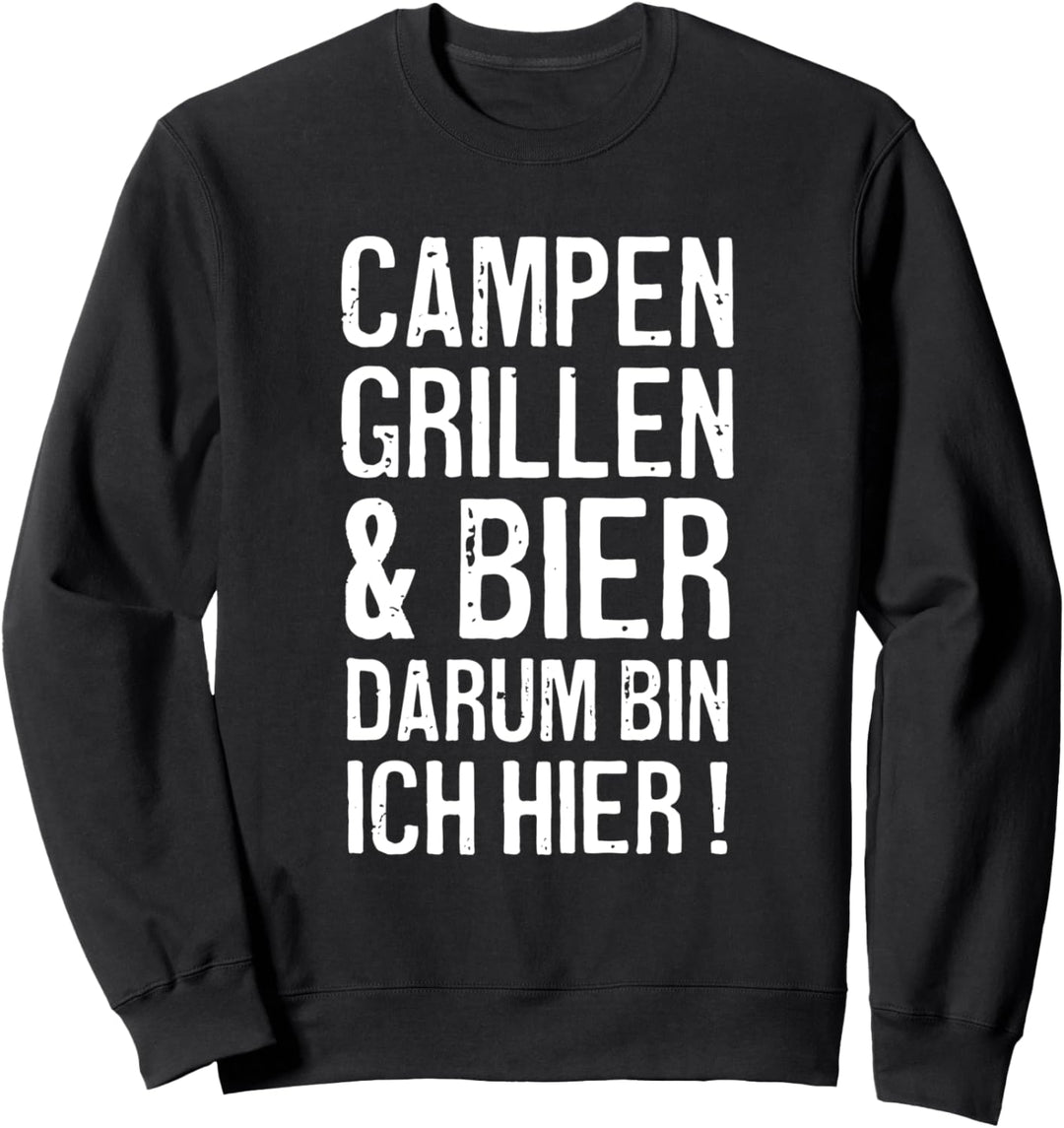 Campen Grillen Bier Darum Bin Ich Hier Camping Camper Sweatshirt