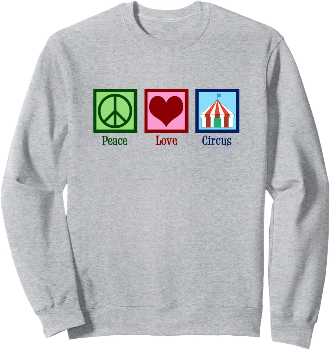 Peace Love Circus Sweatshirt