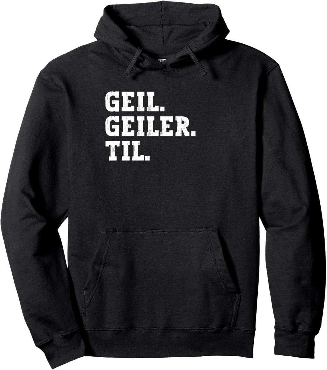 Geil Geiler Til Lustiger Spruch Vorname Name Til Pullover Hoodie