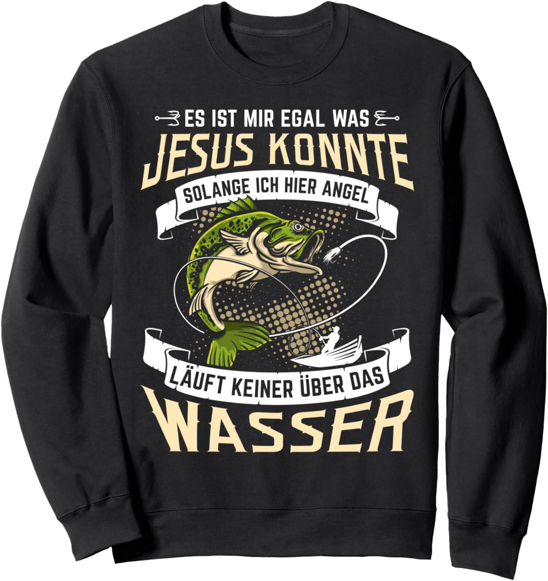 Es ist mir egal was Jesus konnte solange ich hier angel Sweatshirt