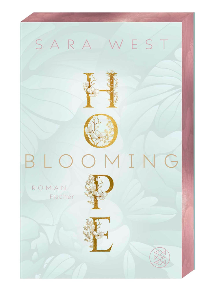 Blooming Hope: Die neue herzergreifende New Adult-Reihe im zauberhaftesten Blumenladen Torontos – mi