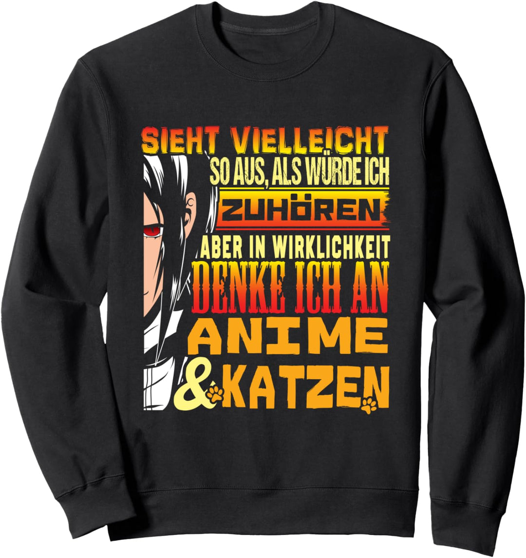 In Wirklichkeit Denke Ich An Anime und Katzen Sweatshirt