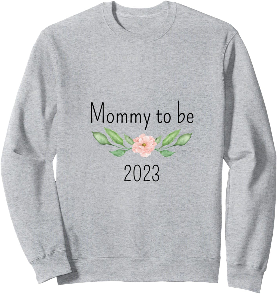 Mommy to be 2023 Sweatshirt