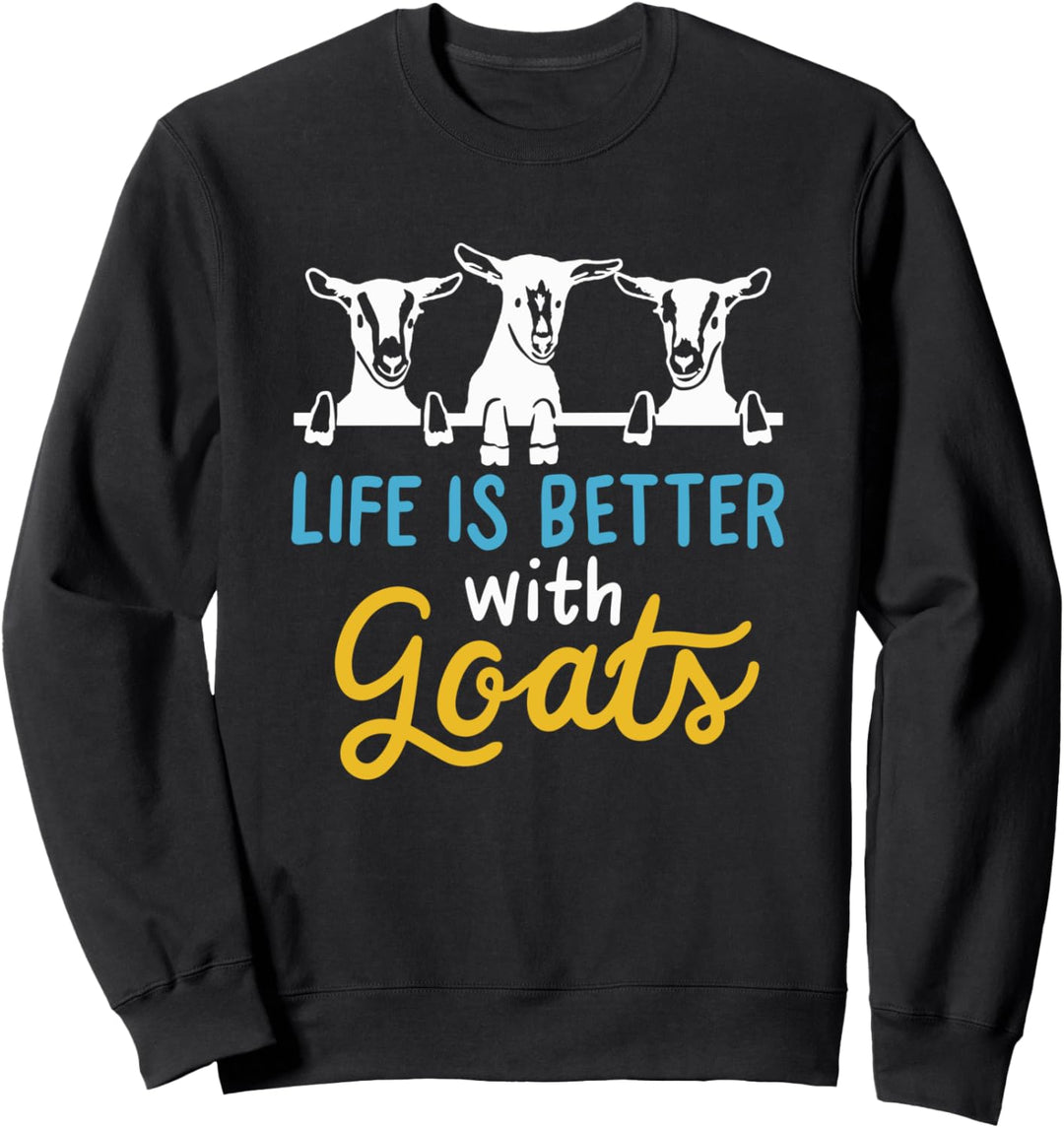 Das Leben ist besser mit Ziegen lustige Ziegen Outfit Sweatshirt