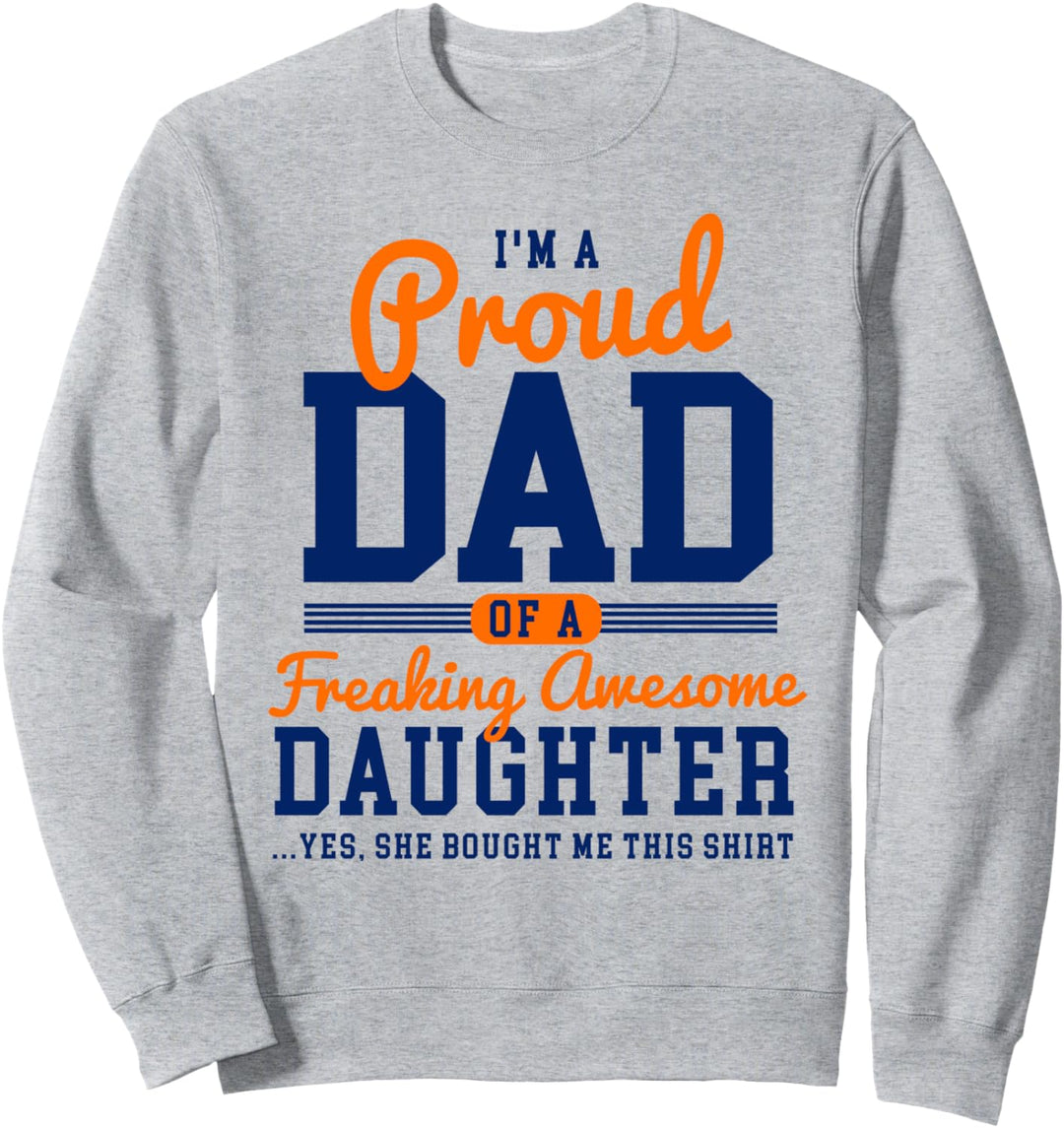 Funny Father's Day gift from Son Daughter Wife for Proud Dad Sweatshirt
