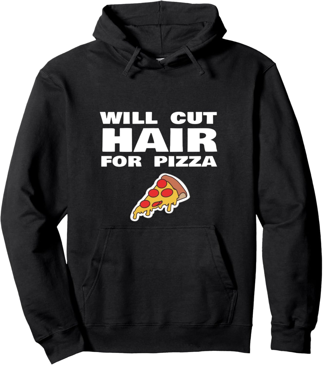 Schneidet Haare für Pizza, lustiger Friseur, Friseur Pullover Hoodie