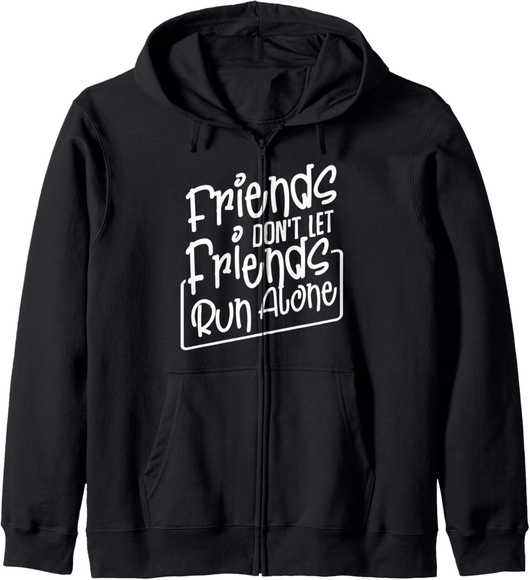 Friends Don't Let Friends Run Alone Laufen Marathon Sport Kapuzenjacke
