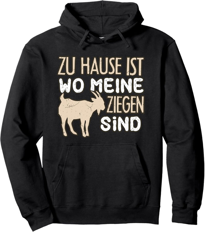 Zu Hause Ist Wo Meine Ziegen Sind Tiere Bauer Landwirt Pullover Hoodie