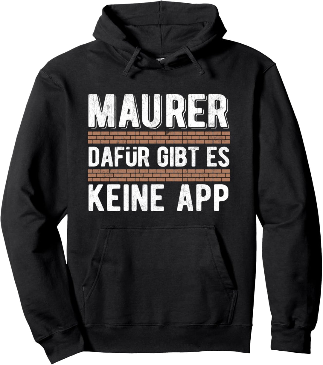 Dafür Gibt Es Keine App Maurer Pullover Hoodie