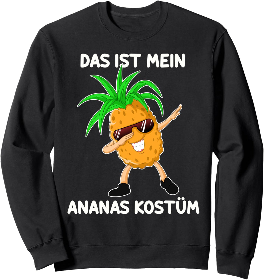 Das ist mein ananas Kostüm Sweatshirt