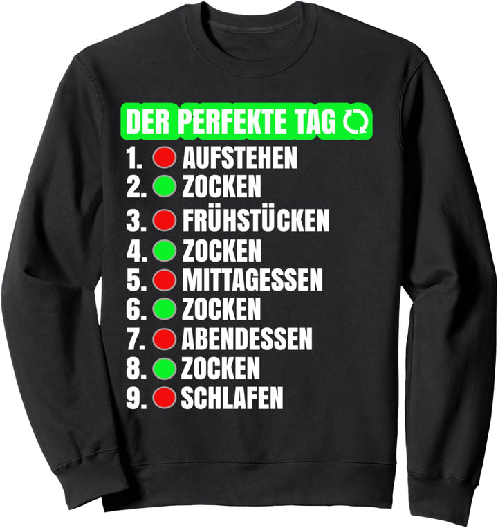 Der perfekte Tag Gamer Zocker Geburtstag Sweatshirt