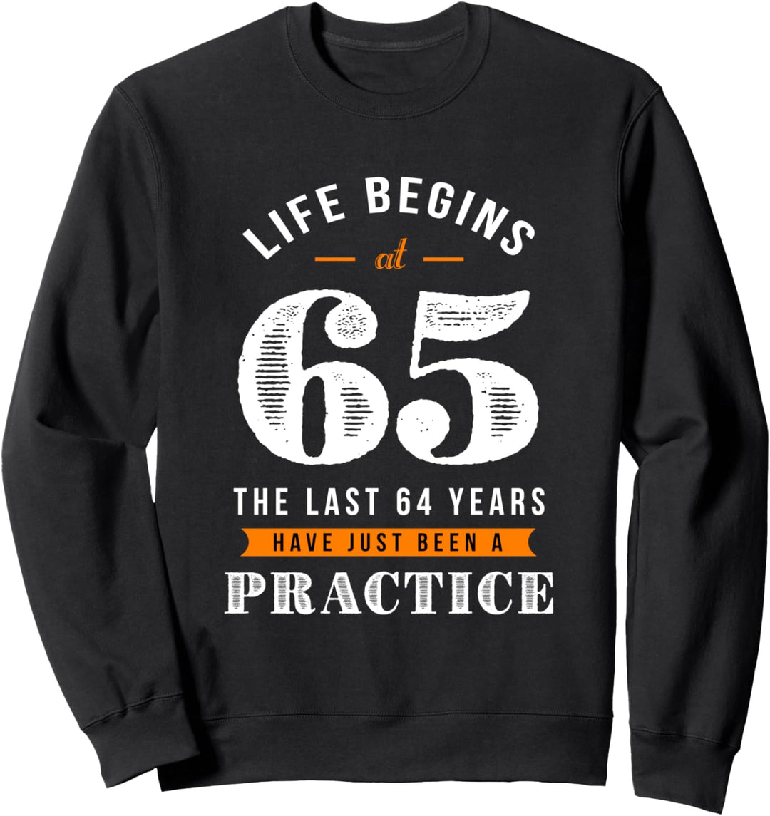 65. Geburtstag lustiges Geschenk life Begins at 65 Jahre alt Sweatshirt