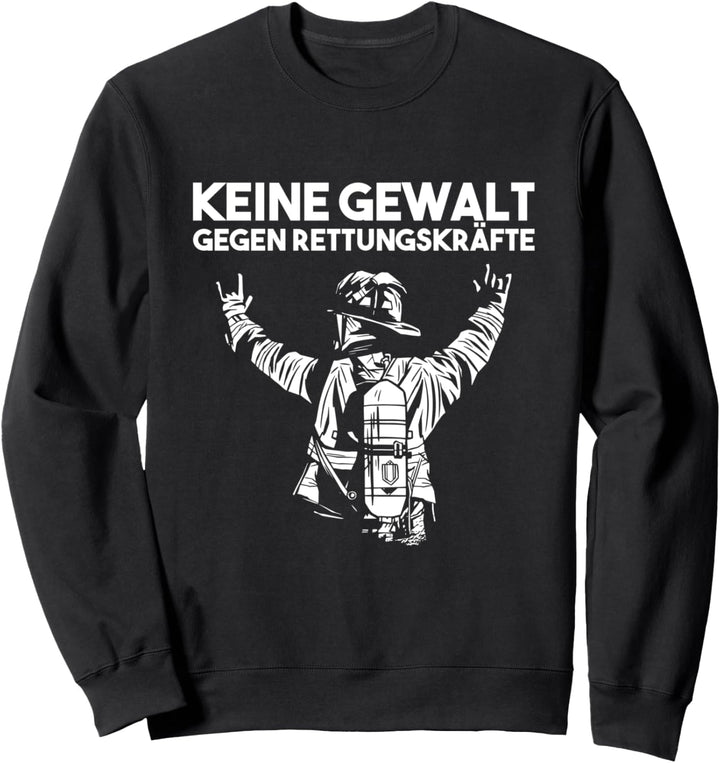 Keine Gewalt Gegen Rettungskräfte Feuerwehr Sweatshirt