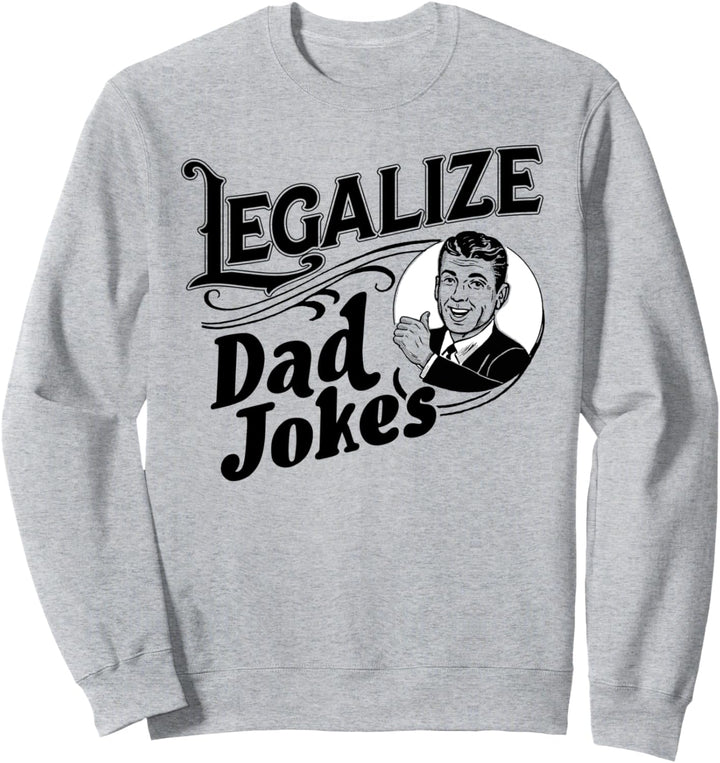Legalize Dad Jokes! Vintage Funny Retro Comedy Graphic Sweatshirt