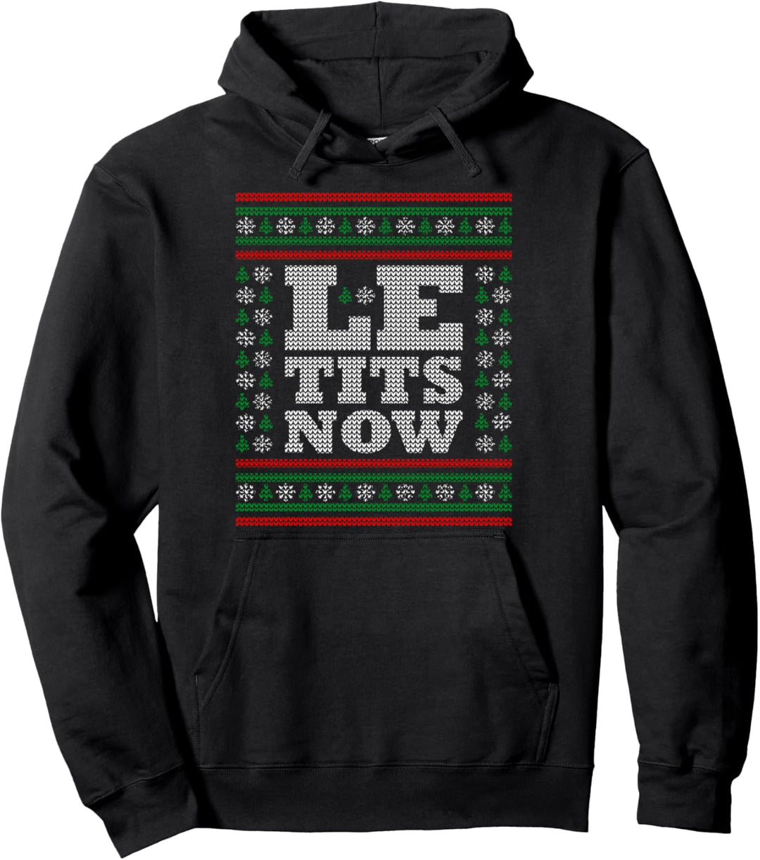 Le Tits Now Ugly Christmas Lass es schneien Pullover Hoodie