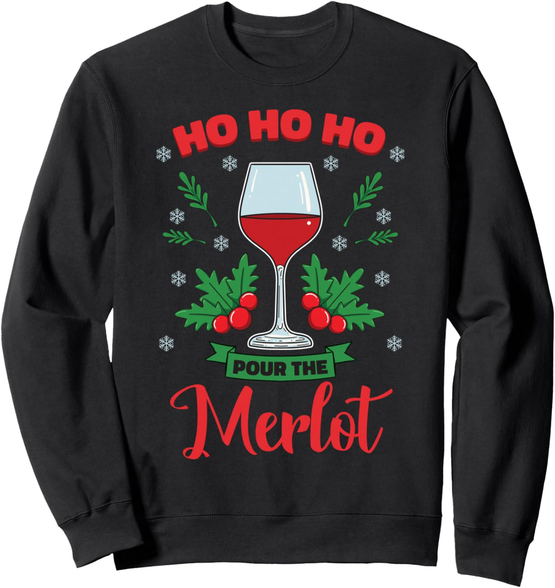 Lustiges Weinglas mit Aufschrift "Ho Ho Ho Pour The Merlot" Sweatshirt