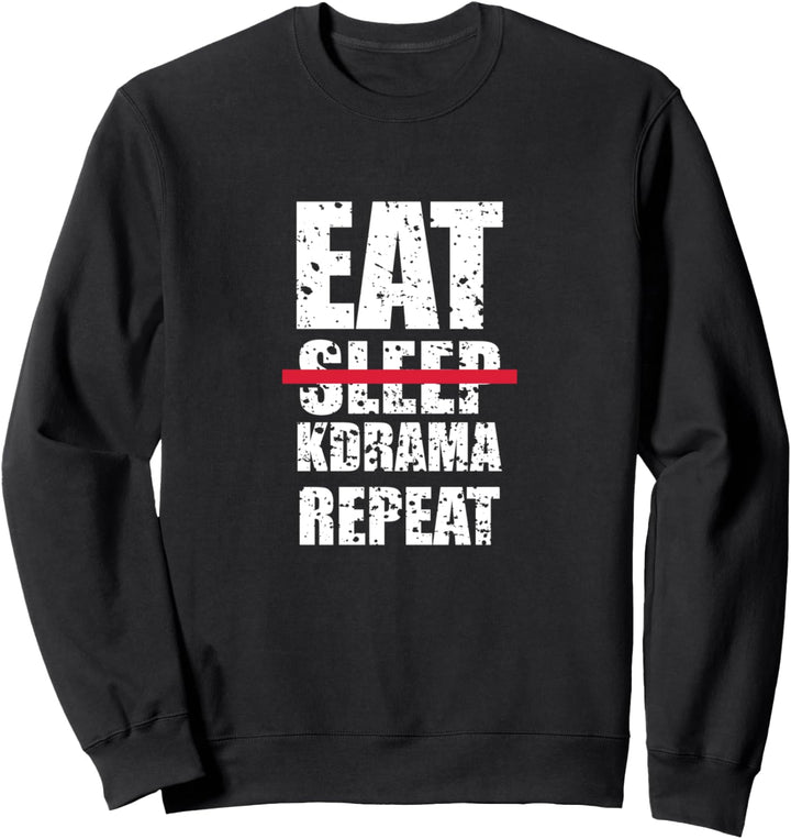 Eat Sleep Kdrama Wiederholung Sweatshirt