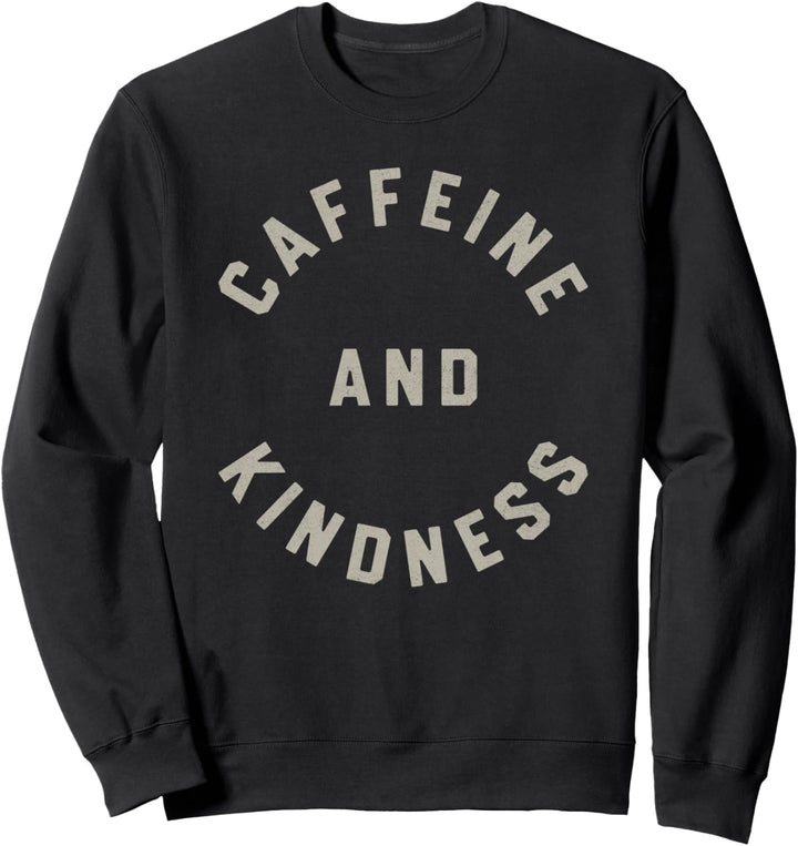 Caffeine And Kindness Circular Bold Text Sweatshirt