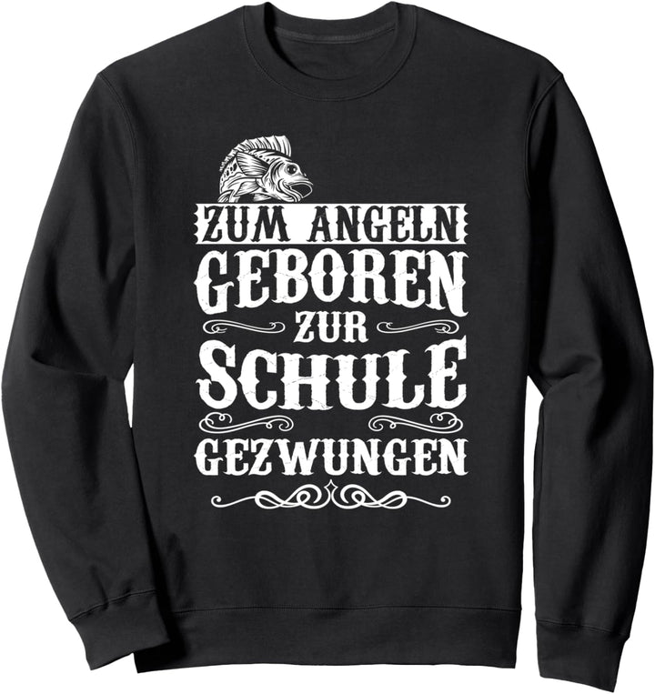 zum Angeln geboren zum arbeiten gezwungen Mann Carp Fishing Sweatshirt