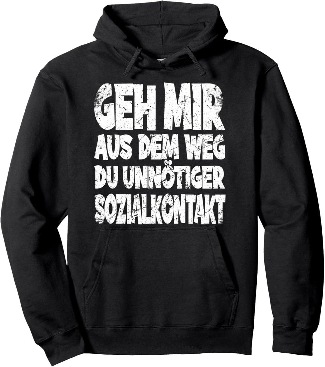 Geh mir aus dem Weg du unnötiger Sozialkontakt, Fun Humor Pullover Hoodie
