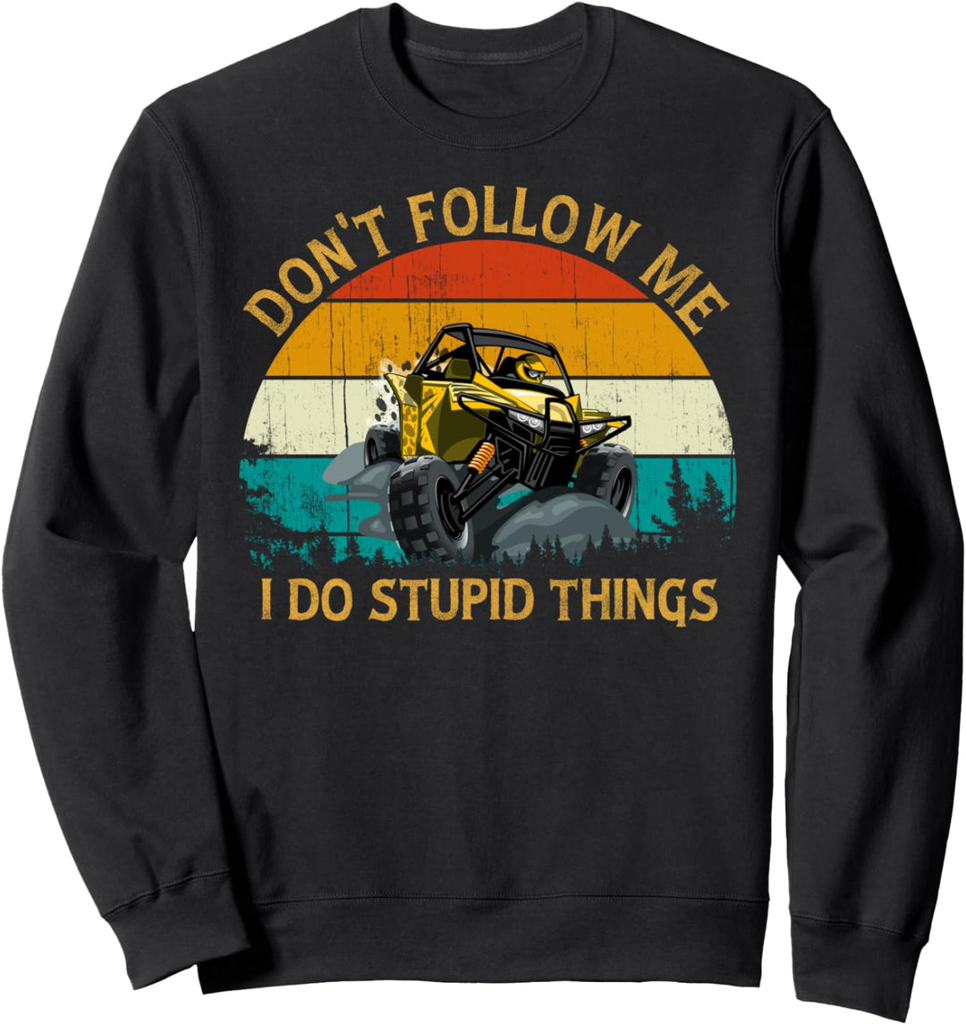 Vintage Retro Style UTV ATV Quad Offroad Car Don't Follow Me Sweatshirt