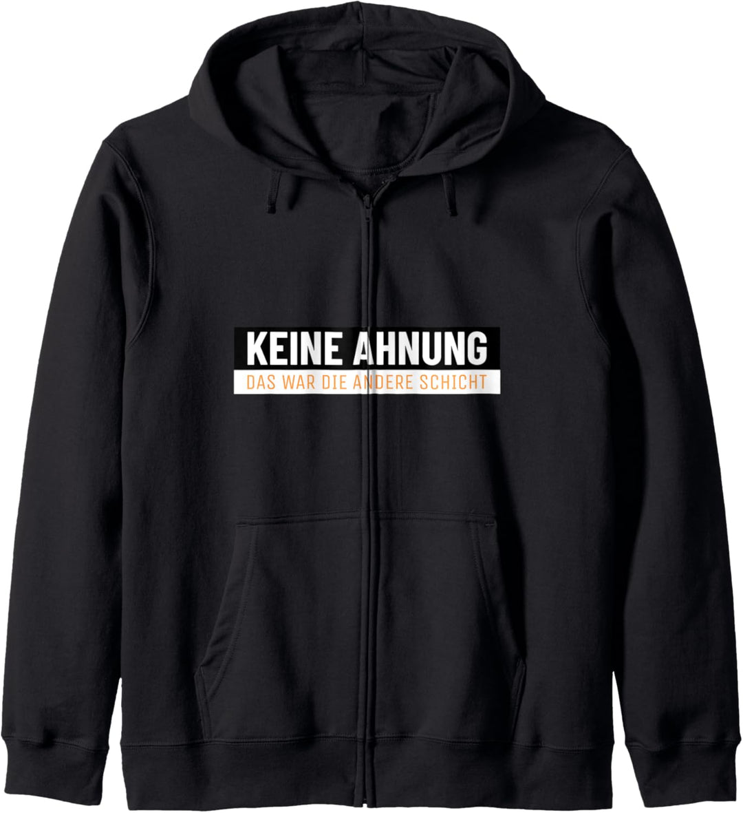 Keine Ahnung Das War Die Andere Schicht Spruch Kapuzenjacke