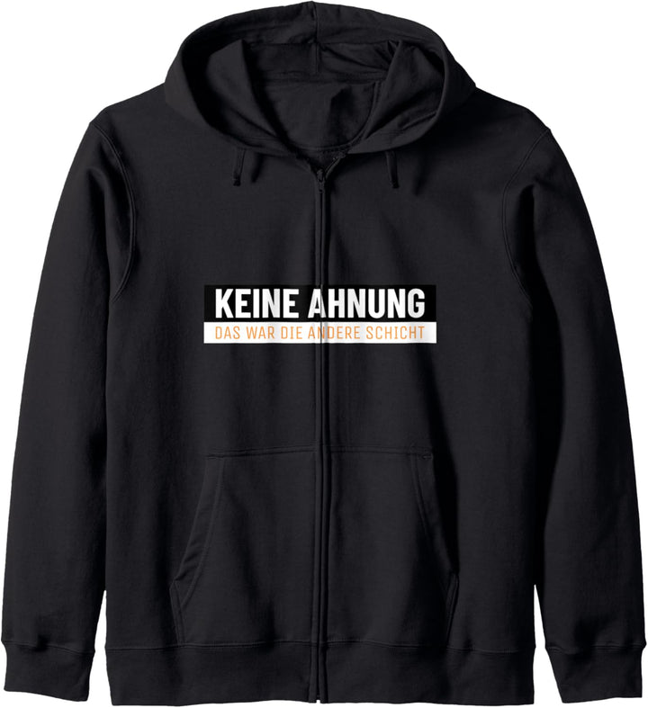 Keine Ahnung Das War Die Andere Schicht Spruch Kapuzenjacke