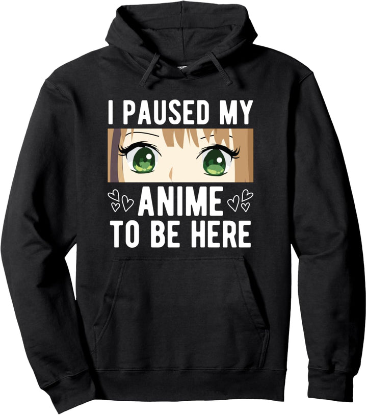 Lustiges Japan I Paused My Anime To Be Here Pullover Hoodie