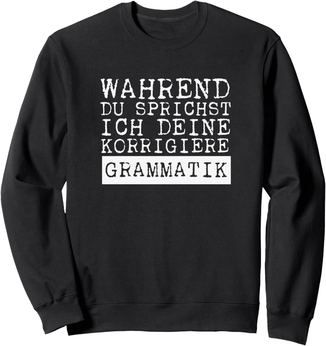 Lehrer Lehramt Student - Gymnasium Realschule Deutschlehrer Sweatshirt