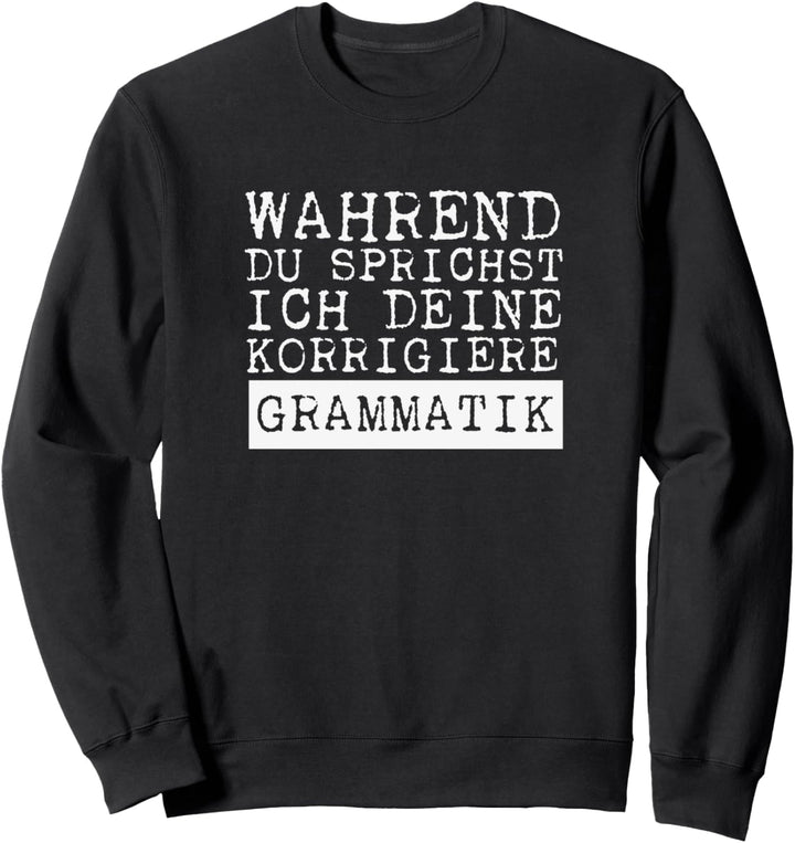 Lehrer Lehramt Student - Gymnasium Realschule Deutschlehrer Sweatshirt