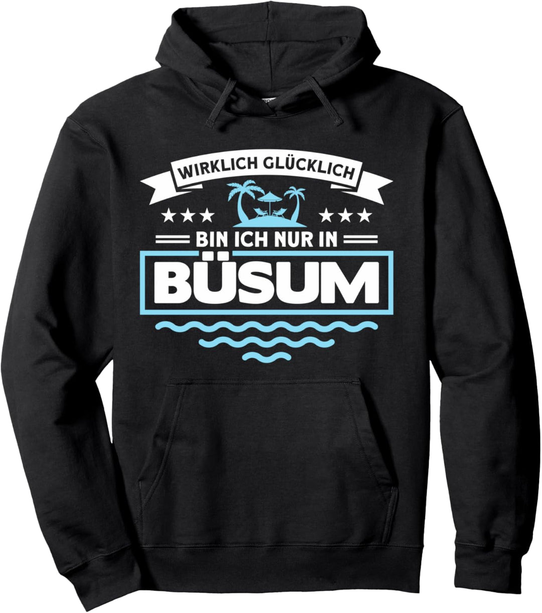Wirklich Glücklich Bin Ich Nur In Büsum Nordsee Pullover Hoodie