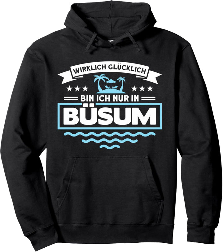 Wirklich Glücklich Bin Ich Nur In Büsum Nordsee Pullover Hoodie