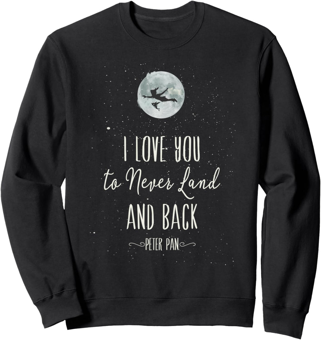 Disney Peter Pan I Love You To Never Land And Back Text Sweatshirt