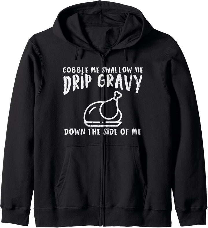 Gobble Me Drip Sosse Truthahn Lustig Thanksgiving Männer Frauen Kapuzenjacke