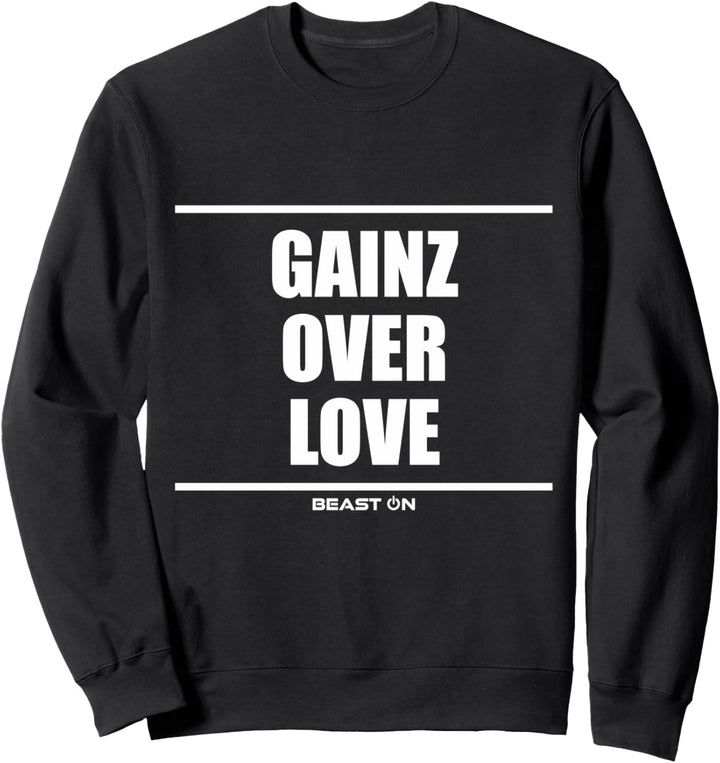 Gains over Love lustige Fitness Motivation Gym Sprüche Sweatshirt