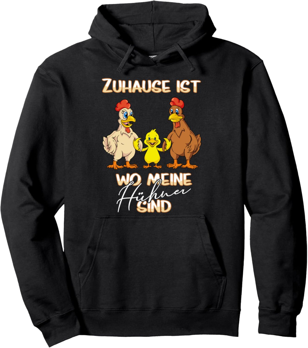 Hühnerzüchter - Zuhause ist wo meine Hühner sind Pullover Hoodie