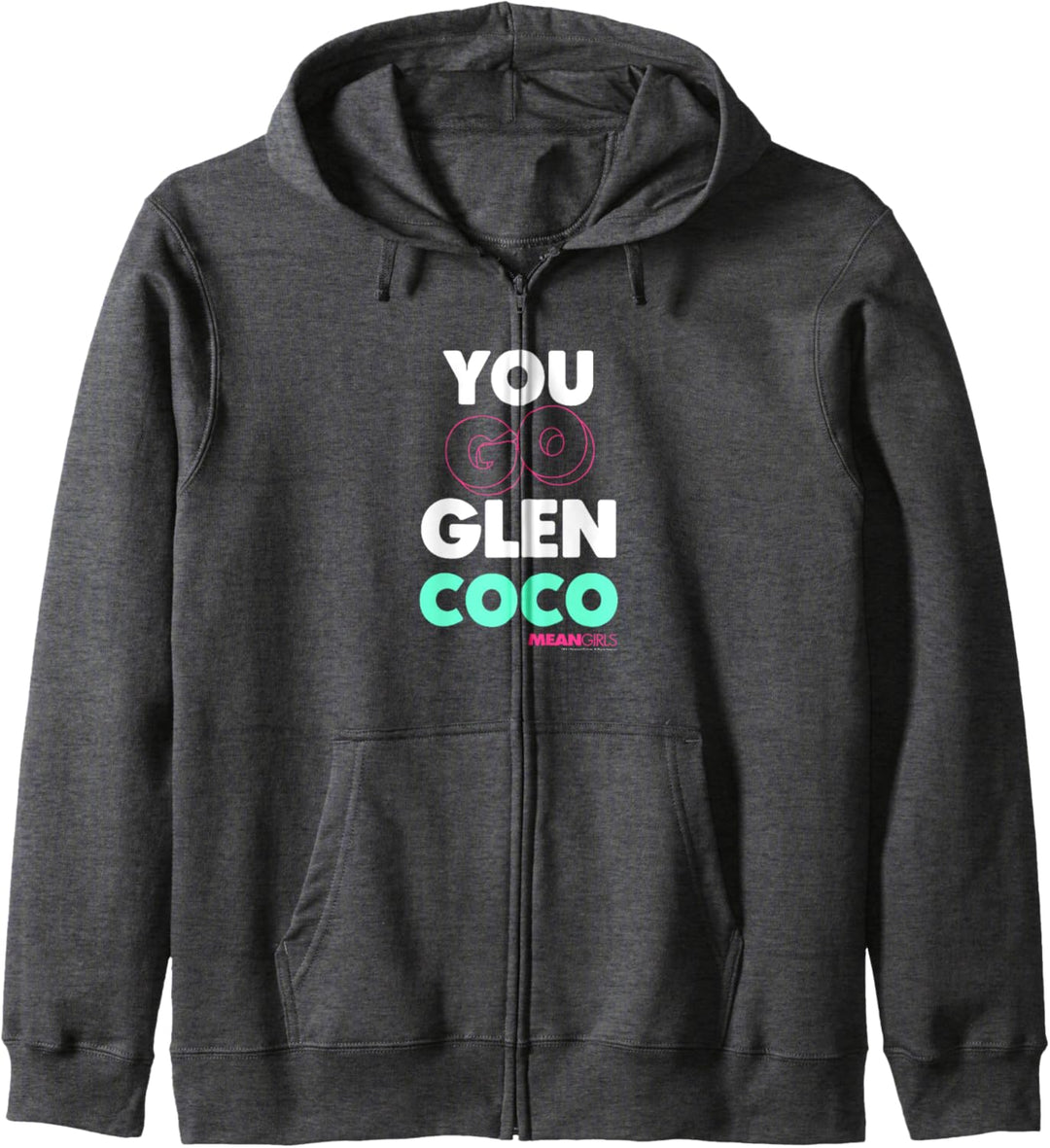 Mean Girls You Go Glen Coco Text Variety C1 Kapuzenjacke