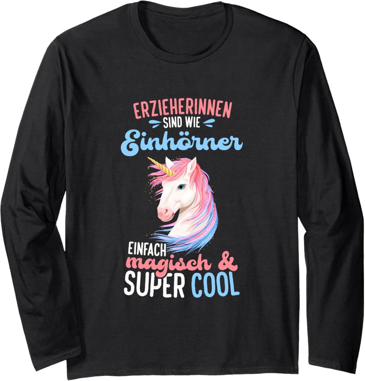 Erzieherin sind wie Einhörner magisch cool Kindergarten Langarmshirt
