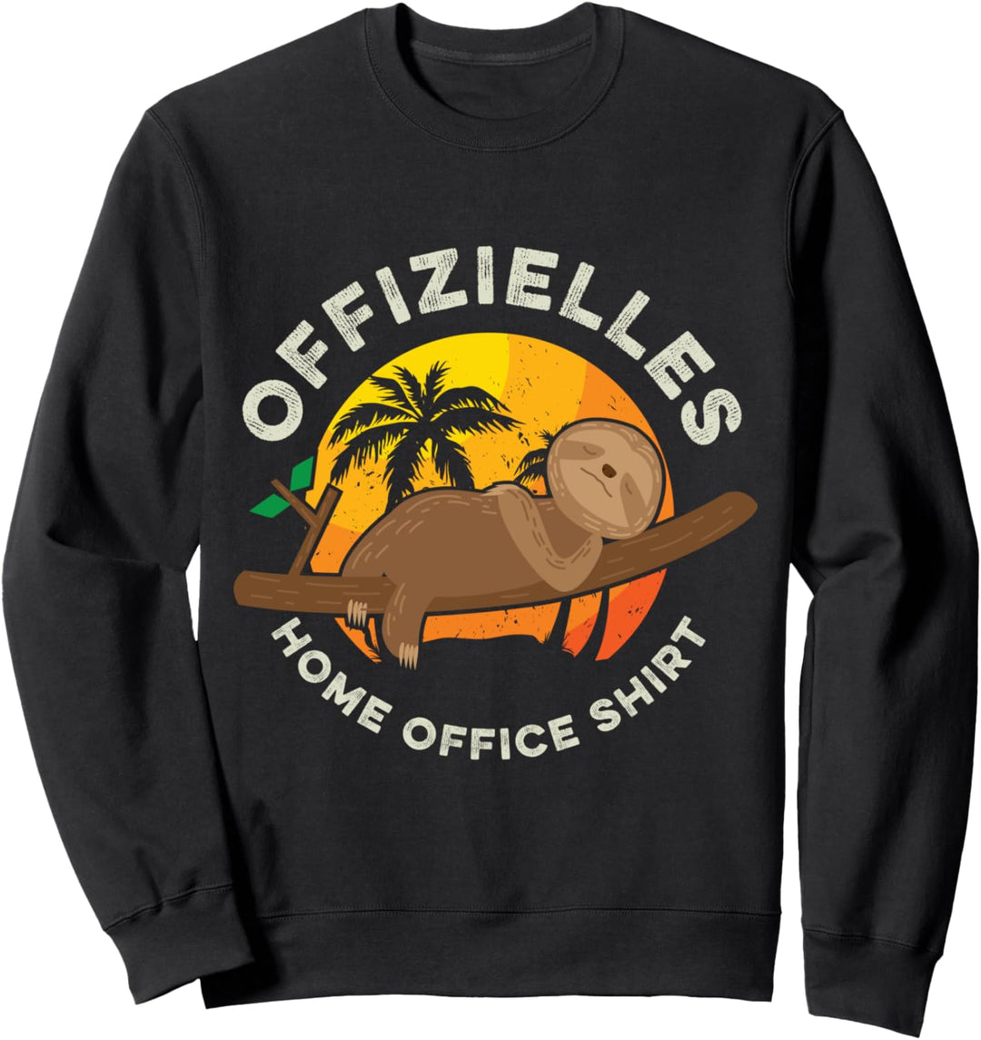 OFFIZIELLES HOME OFFICE SHIRT Lustiges Faultier Chillen Sweatshirt