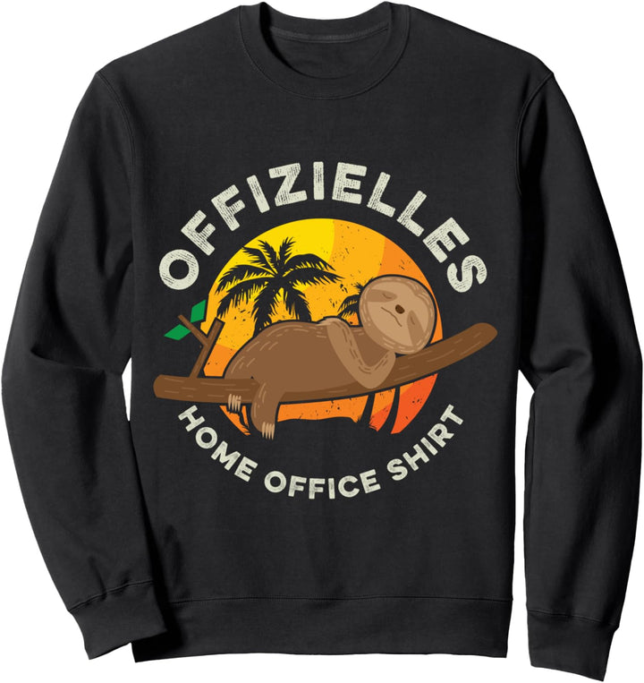 OFFIZIELLES HOME OFFICE SHIRT Lustiges Faultier Chillen Sweatshirt