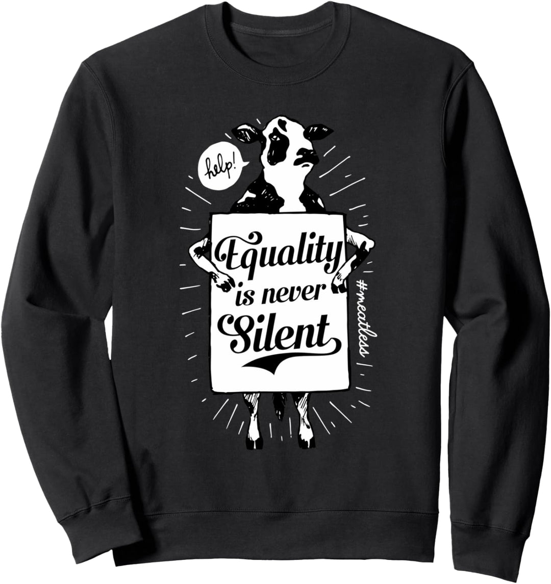 Equality is Never Silent by The Dharma Store Sweatshirt